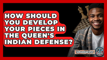 How Should You Develop Your Pieces In The Queen