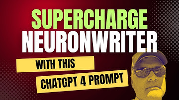 Supercharge Neuronwriter with this ChatGPT 4 prompt!