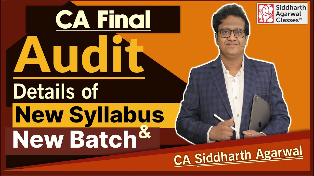 CA Final Audit NEW Syllabus & New Batch Details | Siddharth Agarwal ...