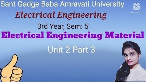 Electrical Engineering Material | ch. 2  Conducting materials | 3rd year , 5th sem| Part 3