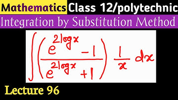 Integration by Substitution Method (Part 96)