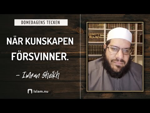 När kunskapen försvinner! | | Reflektion med Shaykh Imran