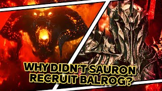 Lord of the Rings: Why Sauron Did NOT Recruit the Balrog of Moria