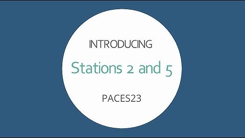 MRCP(UK) PACES23: Introducing stations 2 and 5
