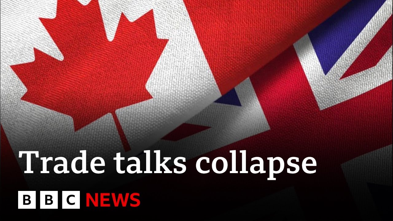 UK-Canada trade talks collapse with some exports facing soaring tariffs | BBC News