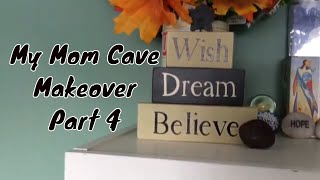 My Mom Cave Makeover - Part 4