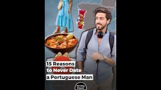 15 Reasons to Never Date a Portuguese Man
