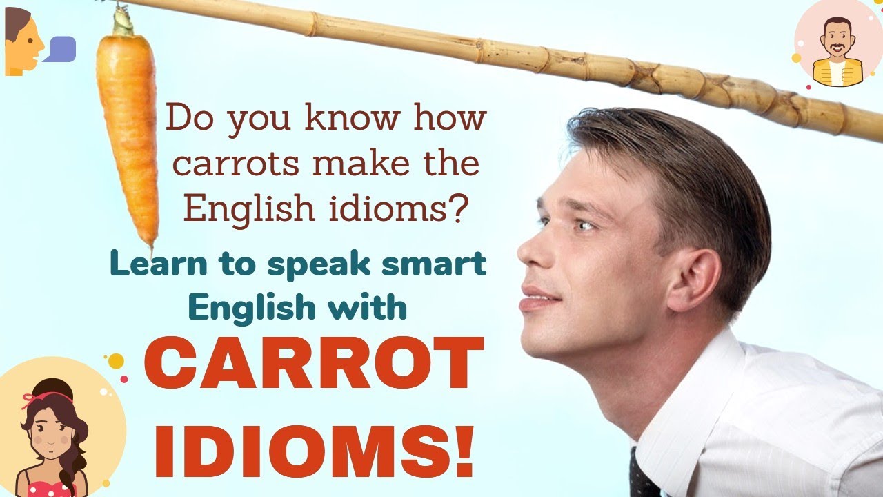 CARROT IDIOMS Most Interesting Idioms of the World English Idioms English for Everyday