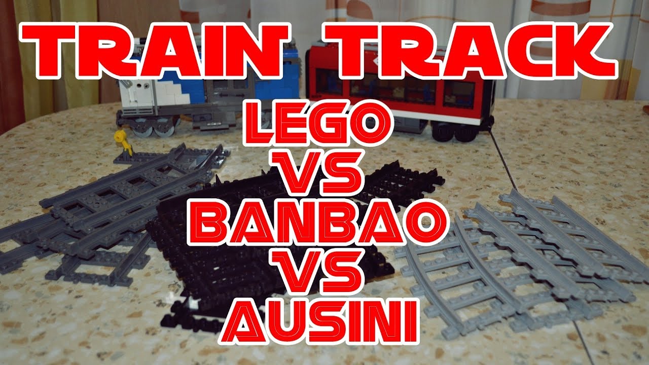 Pence moord stromen Train Track - LEGO vs BANBAO vs AUSINI - YouTube