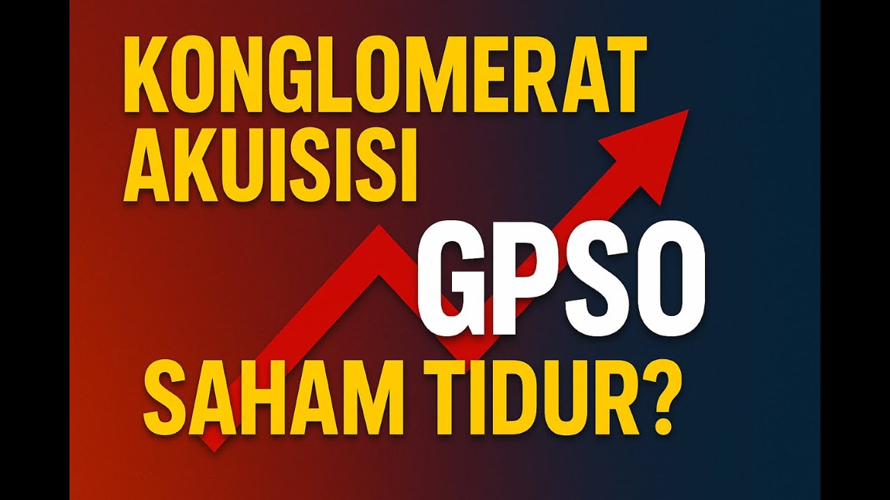 GPSO Diakuisisi Konglomerat! Apa Artinya Buat Investor?