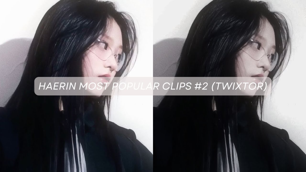 HAERIN MOST POPULAR CLIPS FOR EDITS #2 (TWIXTOR version) | sophi⁷