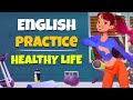 Daily life english conversation  health selfcare