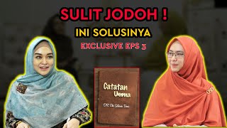 EPS 3 | SULIT JODOH , HARUS BAGAIMANA?? APA YANG SALAH? #CATATANUMMA