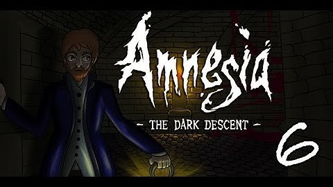 Amnesia - The Dark Descent (ft. Aevynne, Chiib, and Trish) [Part 6]