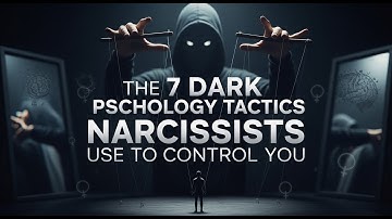 The 7 Dark Psychology Tactics Narcissists Use to Control You