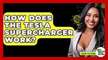 How Does The Tesla Supercharger Work? - Talking Tech Trends