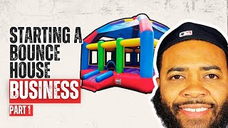 Start a Bounce House Rental Business the Right Way (Part 1)