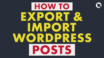 How to Export and Import WordPress Posts | Step-by-Step Tutorial