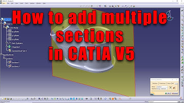 How to add multiple sections in CATIA V5
