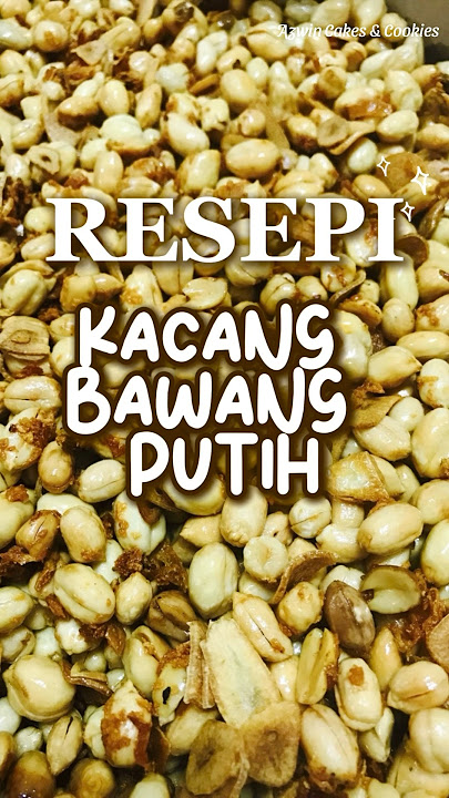 Resepi Kacang Bawang Putih