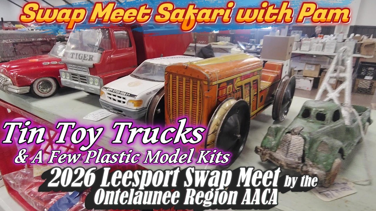 Tin Toy Trucks and Plastic Model Kits Leesport Swap Meet 2026 by the Ontelaunee Region AACA