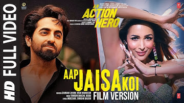 Aap Jaisa Koi (Film Version) An Action Hero |Ayushmann Khurrana Malaika |Tanishk, Zahrah S K, Yash N