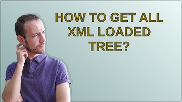 Magento: How to get all xml loaded tree?