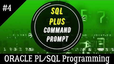 04 | Getting started with SQL Command Prompt | Structured Query Language | Oracle PL/SQL Programming