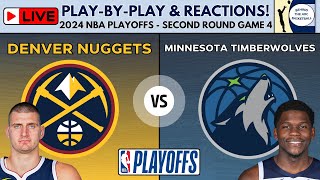 2024 NBA Playoffs Second Round - Game 4: Nuggets vs Timberwolves (Live Play-By-Play & Reactions)