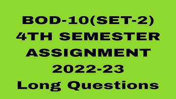 BOD-10(SET-2)//4TH SEMESTER//ASSIGNMENT 2022-23//Long Questions Answer #osou