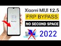 All Xiaomi Devices MIUI 12.5  "NO SECOND SPACE"  Google/FRP Bypass (without pc) 2022