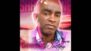 Shampayne - Right Here Waiting ( Official Audio )