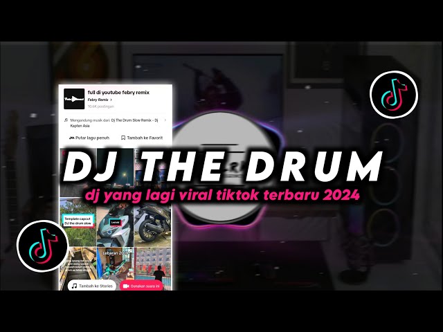 DJ The Drum Remix Viral TikTok Terbaru 2024 Full Bass class=