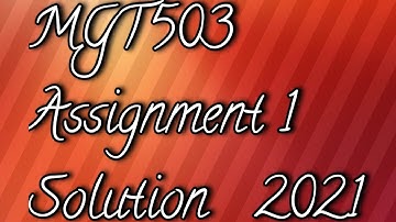 MGT503 assignment 1 Solution 2021