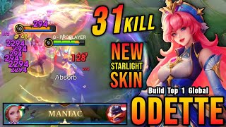 31 Kills MANIAC!! Wisdom of the Stars Odette New STARLIGHT Skin - Build Top 1 Global Odette ~ MLBB
