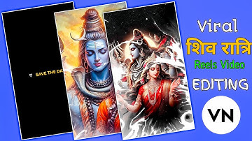 SHIVA RATRI VIRAL REELS VIDEO EDITING TUTORIAL IN VN APP | MAHASHIVRATRI VIDEO EDITING VNAPP