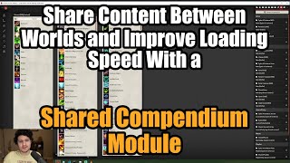 Share Content Between Your Worlds AND Improve Loading Speeds with a Shared Compendium Module!