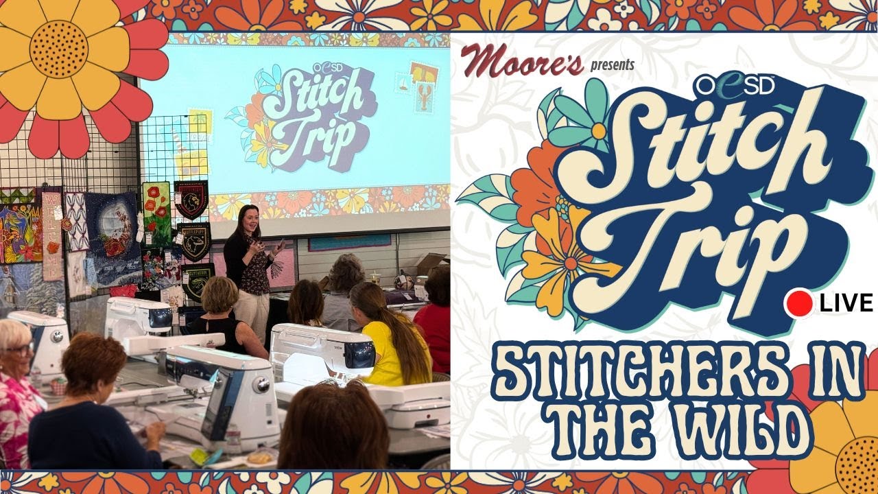 OESD Stitch Trip LIVE | Вышивальщицы в дикой природе