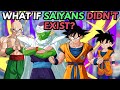 What if SAIYANS Didn't EXIST?