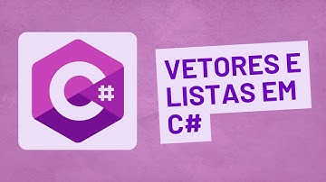 Vetores e Listas em C# - Aula 8 - C# Básico