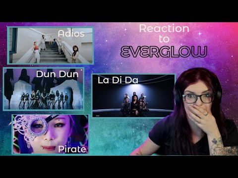 Everglow: First Time Reacting To Adios, Dun Dun, La Di Da And Pirate! Discovering New K-Pop
