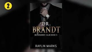 Dr. Brandt - Part 2 [Billionaires' Club #5] By Raylin Marks - Billionaire Romance Audiobook Full
