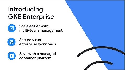 Introducing GKE Enterprise edition