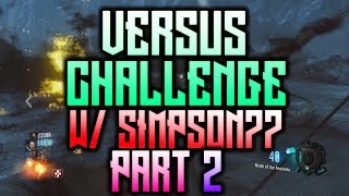 VERSUS CHALLENGE W/ SIMPSON77 PART 2 - SETUP IS FUN