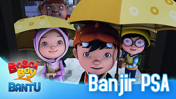 BoBoiBoy Bantu: Banjir PSA