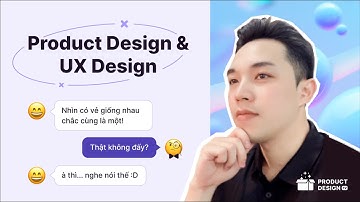 UX Design và Product Design có giống nhau?