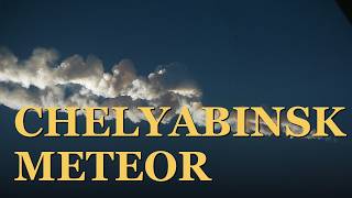 The Story of the Chelyabinsk Meteor
