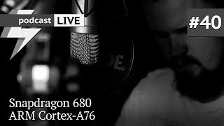 podcast #40 - Snapdragon 680 и ARM Cortex-A76