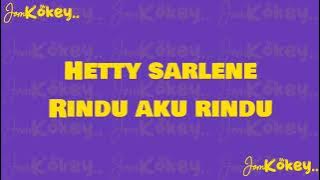 HETTY SARLENE - RINDU AKU RINDU ( TANPA VOKAL )