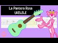 LA PANTERA ROSA UKELELE CON ACOMPAÑAMIENTO / THE PINK PANTER UKELELE TAB TUTORIAL